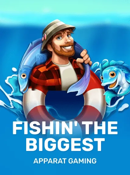 Fishin' The Biggest